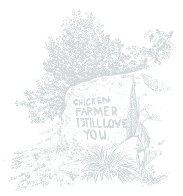 A rustic sign reading "Chicken Farmer Still Love You" among trees and plants.